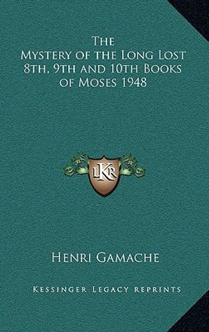 The Mystery of the Long Lost 8th, 9th and 10th Books of Moses 1948 image number 0