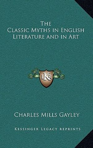 The Classic Myths in English Literature and in Art image number 0