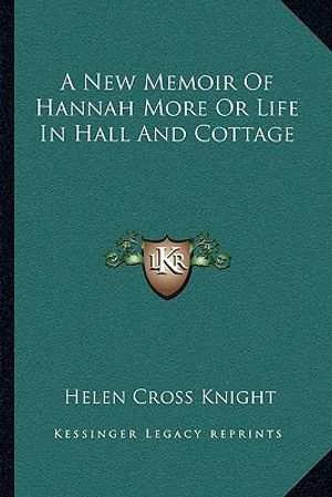 A New Memoir of Hannah More or Life in Hall and Cottage image number 0