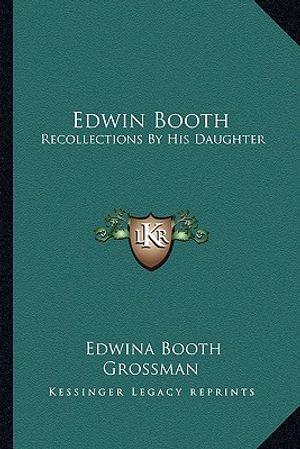 Edwin Booth: Recollections by His Daughter image number 0