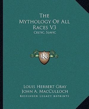 The Mythology of All Races V3: Celtic, Slavic image number 0