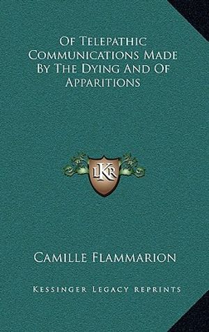 Of Telepathic Communications Made by the Dying and of Apparitions image number 0