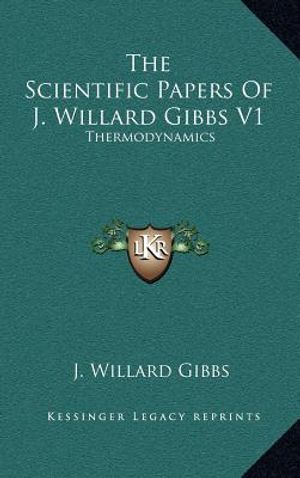 The Scientific Papers of J. Willard Gibbs V1: Thermodynamics image number 0