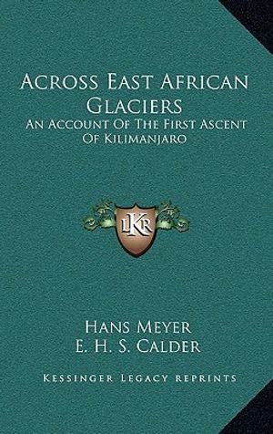 Across East African Glaciers: An Account of the First Ascent of Kilimanjaro image number 0