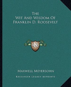The Wit and Wisdom of Franklin D. Roosevelt image number 0