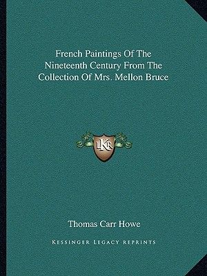 French Paintings of the Nineteenth Century from the Collection of Mrs. Mellon Bruce image number 0