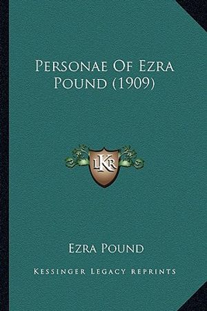 Personae of Ezra Pound (1909) image number 0