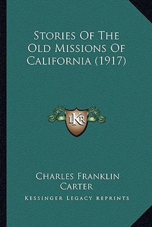 Stories Of The Old Missions Of California (1917) image number 0