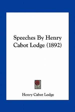 Speeches by Henry Cabot Lodge (1892) image number 0