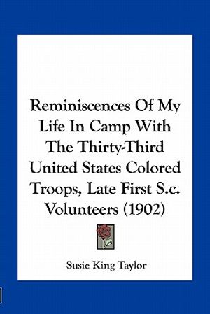 Reminiscences of My Life in Camp with the Thirty-Third United States Colored Troops, Late First S.C. Volunteers (1902) image number 0