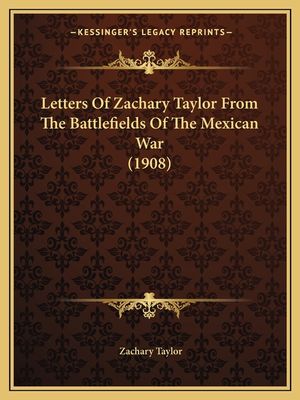 Letters of Zachary Taylor from the Battlefields of the Mexican War (1908) image number 0