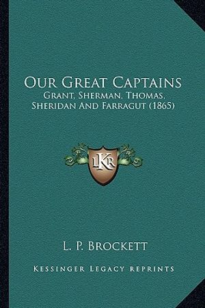 Our Great Captains: Grant, Sherman, Thomas, Sheridan and Farragut (1865) image number 0