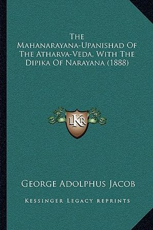 The Mahanarayana-Upanishad of the Atharva-Veda, with the Dipika of Narayana (1888) image number 0