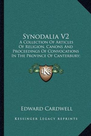 Synodalia V2: A Collection of Articles of Religion, Canons and Proceedings of Convocations in the Province of Canterbury; From the Y image number 0