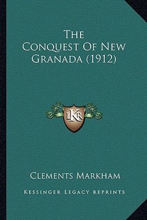 The Conquest of New Granada (1912) the Conquest of New Granada (1912) image number 0