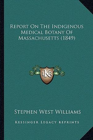Report on the Indigenous Medical Botany of Massachusetts (1849) image number 0