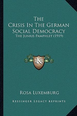 The Crisis in the German Social Democracy: The Junius Pamphlet (1919) image number 0