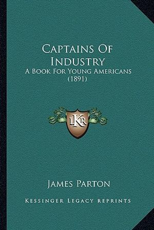 Captains of Industry: A Book for Young Americans (1891) image number 0