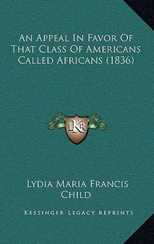 An Appeal in Favor of That Class of Americans Called Africans (1836) image number 0
