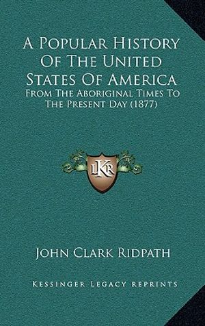 A Popular History Of The United States Of America: From The Aboriginal Times To The Present Day (1877) image number 0
