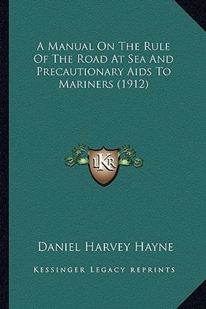 A Manual on the Rule of the Road at Sea and Precautionary AIDS to Mariners (1912) image number 0