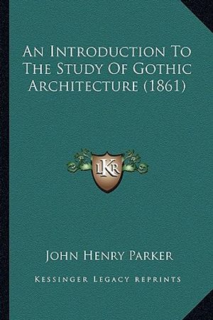 An Introduction to the Study of Gothic Architecture (1861) image number 0