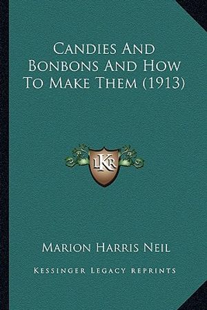 Candies and Bonbons and How to Make Them (1913) image number 0