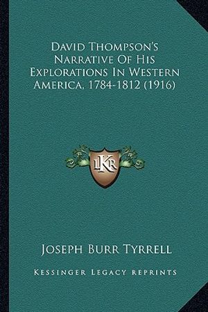 David Thompson's Narrative of His Explorations in Western America, 1784-1812 (1916) image number 0