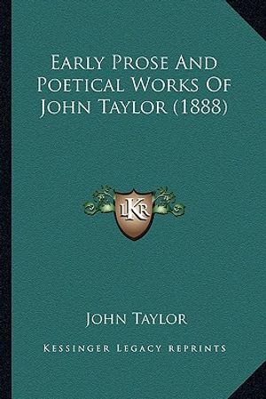 Early Prose and Poetical Works of John Taylor (1888) image number 0