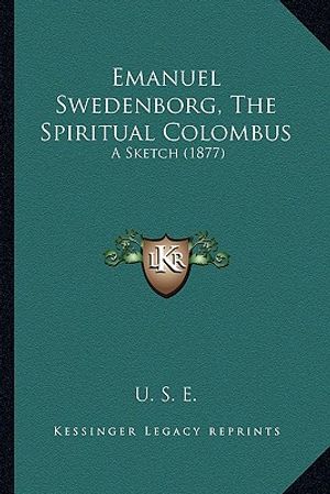 Emanuel Swedenborg, the Spiritual Colombus: A Sketch (1877) image number 0