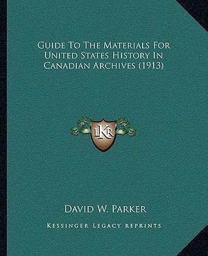 Guide To The Materials For United States History In Canadian Archives (1913) image number 0