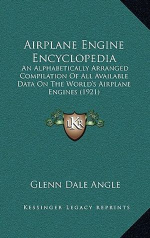 Airplane Engine Encyclopedia: An Alphabetically Arranged Compilation of All Available Data on the World's Airplane Engines (1921) image number 0