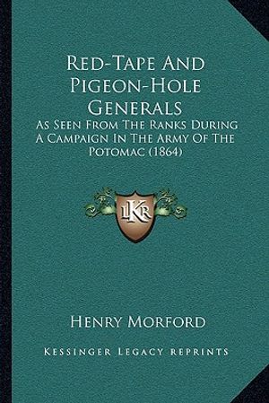 Red-Tape and Pigeon-Hole Generals: As Seen from the Ranks During a Campaign in the Army of the Potomac (1864) image number 0