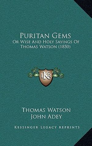 Puritan Gems: Or Wise and Holy Sayings of Thomas Watson (1850) image number 0