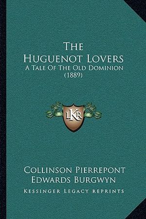 The Huguenot Lovers: A Tale of the Old Dominion (1889) image number 0