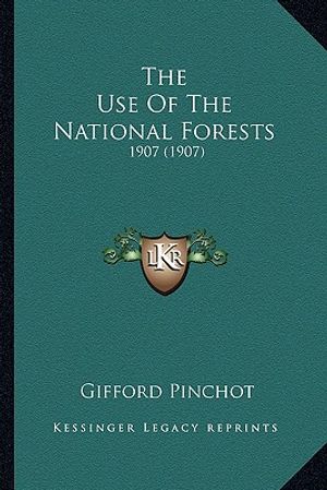 The Use Of The National Forests: 1907 (1907) image number 0