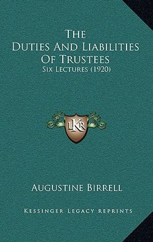 The Duties and Liabilities of Trustees: Six Lectures (1920) image number 0