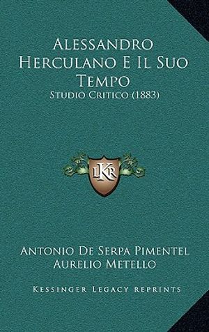 Alessandro Herculano E Il Suo Tempo: Studio Critico (1883) image number 0