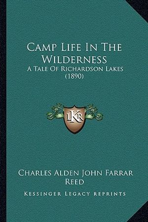 Camp Life in the Wilderness: A Tale of Richardson Lakes (1890) image number 0