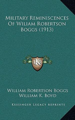Military Reminiscences Of Wiliam Robertson Boggs (1913) image number 0