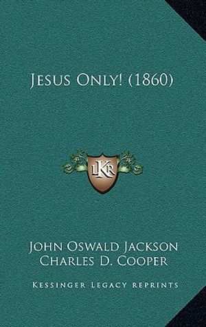 Jesus Only! (1860) image number 0
