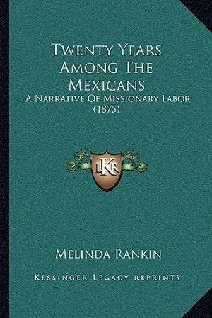 Twenty Years Among The Mexicans: A Narrative Of Missionary Labor (1875) image number 0