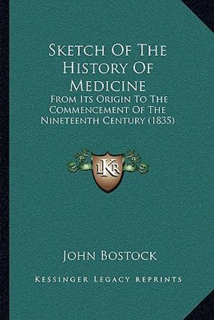 Sketch Of The History Of Medicine: From Its Origin To The Commencement Of The Nineteenth Century (1835) image number 0
