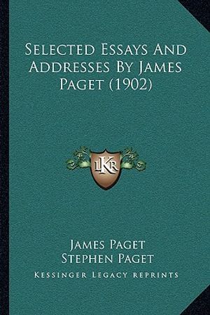 Selected Essays And Addresses By James Paget (1902) image number 0