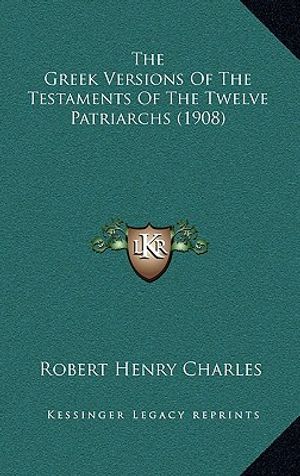 The Greek Versions Of The Testaments Of The Twelve Patriarchs (1908) image number 0
