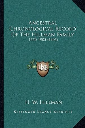 Ancestral Chronological Record Of The Hillman Family: 1550-1905 (1905) image number 0