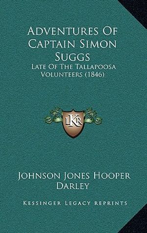 Adventures Of Captain Simon Suggs: Late Of The Tallapoosa Volunteers (1846) image number 0