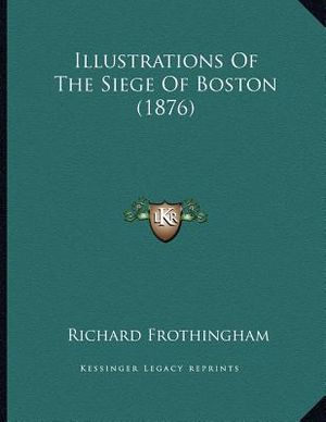 Illustrations Of The Siege Of Boston (1876) image number 0