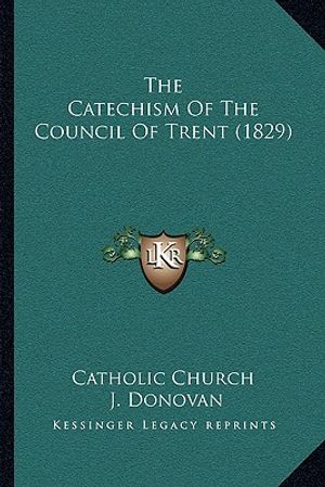 The Catechism Of The Council Of Trent (1829) image number 0