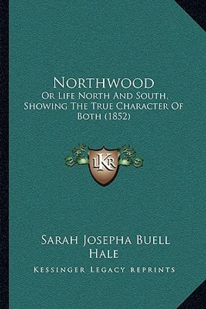 Northwood: Or Life North And South, Showing The True Character Of Both (1852) image number 0